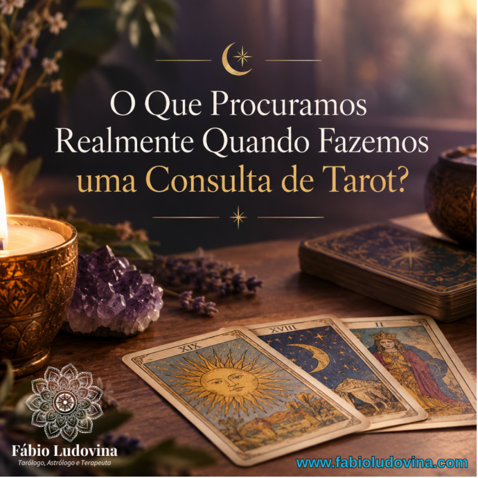 O Que Procuramos Realmente Quando Fazemos uma Consulta de Tarot?
